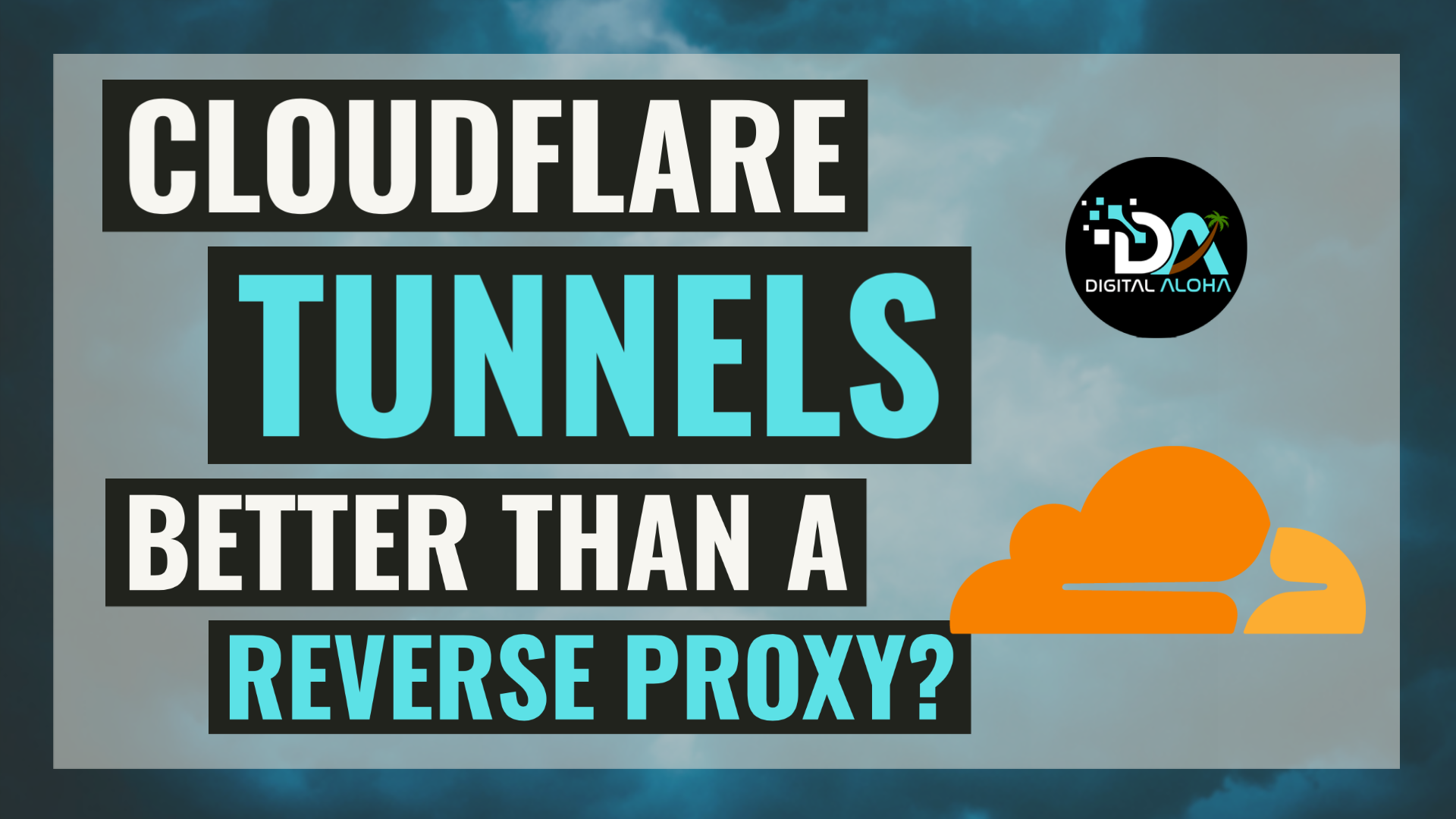 Setup Cloudflare Tunnels Instead Of A Reverse Proxy – No Port Forwarding Required